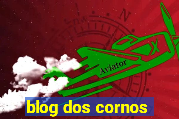 blog dos cornos